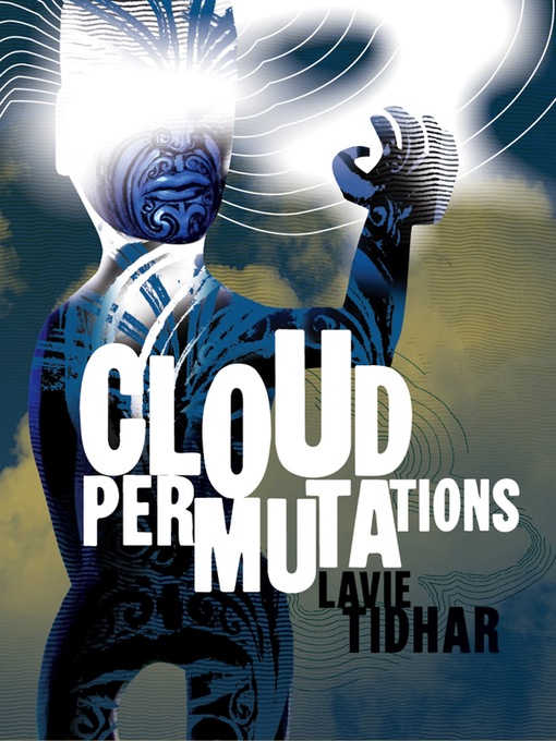Title details for Cloud Permutations by Lavie Tidhar - Available